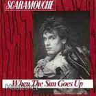 SCARAMOUCHE :: WHEN THE SUN GOES UP :: VINYYLI 7" 1986 - pikkukuva 1