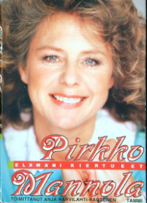 Pirkko Mannola - Elämäni kiertueet