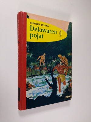 Heikki Jylhä : Delawaren pojat : Intiaanikertomus