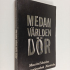 Mauritz Edström : Medan världen dör : en generationsbok - pikkukuva 1