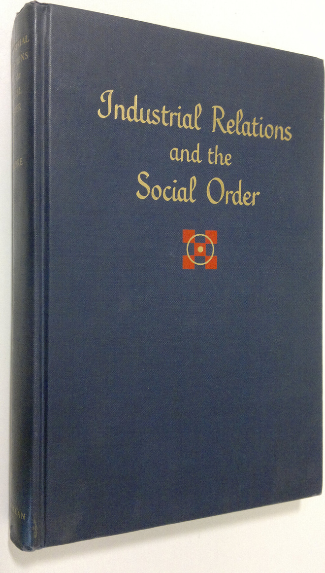 Wilbert E. Moore : Industrial relations and the social order