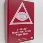 Ida Hakola ym. : Sisältömarkkinoinnin työkalut - pikkukuva 1