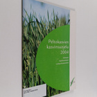 Peltokasvien kasvinsuojelu 2004 - pikkukuva 1