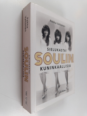 Pekka Valtonen : Sielukasta! - soulin kuninkaallisia