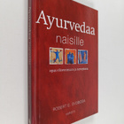 Robert E. Svoboda : Ayurvedaa naisille - pikkukuva 1