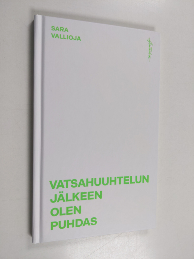 Sara Vallioja : Vatsahuuhtelun jälkeen olen puhdas (signe...