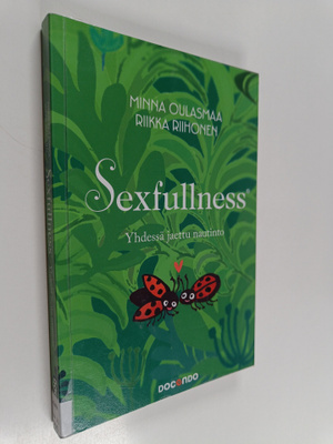 Minna Oulasmaa : Sexfullness : yhdessä jaettu nautinto