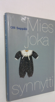 Olli Seppälä : Mies, joka synnytti : muistiinpanoja odott...