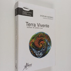 Stephan Harding : Terra vivente : Scienza, intuizione e gaia - pikkukuva 1