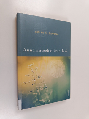 Colin C. Tipping : Anna anteeksi itsellesi