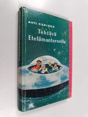 Ahti Karikko : Tehtävä Etelämantereella : seikkailuromaani