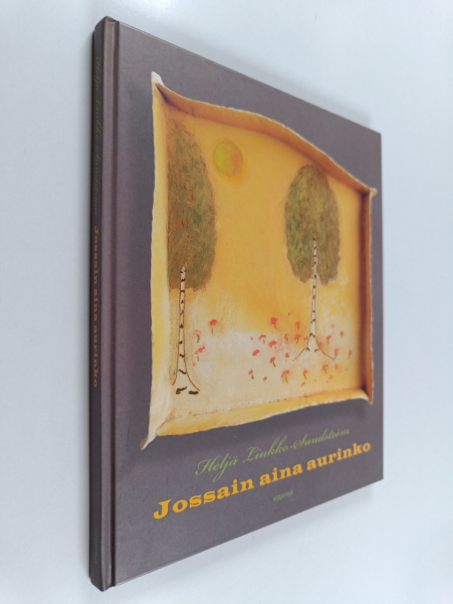 Heljä Liukko-Sundström : Jossain aina aurinko