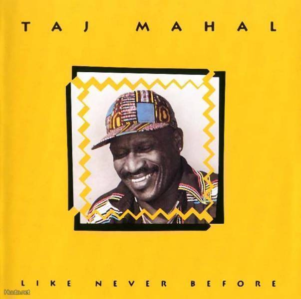 TAJ MAHAL :: LIKE NEVER BEFORE :: VINYYLI  LP     1991