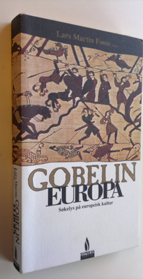 Lars Martin Fosse : Gobelin Europa : Sokelys på europeisk...