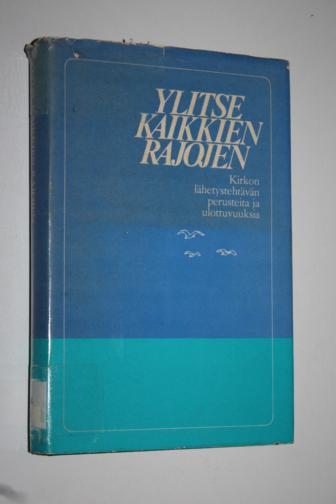 Seppo (toim.) Syrjänen : Ylitse kaikkien rajojen : kirkon...
