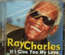 Ray Charles - If I Give You My Love (CD)