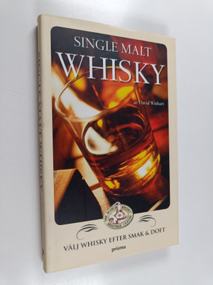 David Wishart : Single malt whisky : välj whisky efter sm...