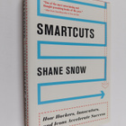 Shane Snow : Smartcuts : How Hackers, Innovators, and Ico... - pikkukuva 1