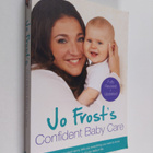 Jo Frost : Jo Frost's Confident Baby Care - What You Need... - pikkukuva 1