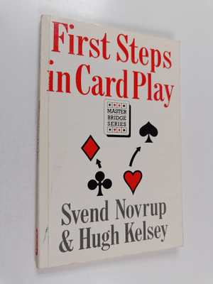 Hugh Walter Kelsey ym. : First Steps in Card Play