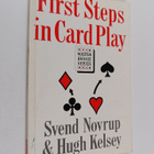 Hugh Walter Kelsey ym. : First Steps in Card Play - pikkukuva 1