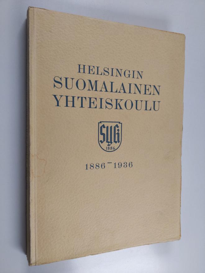 Helsingin suomalainen yhteiskoulu : 1886-1936