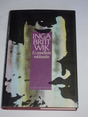 Inga-Britt Wik : Ei onnellista rakkautta