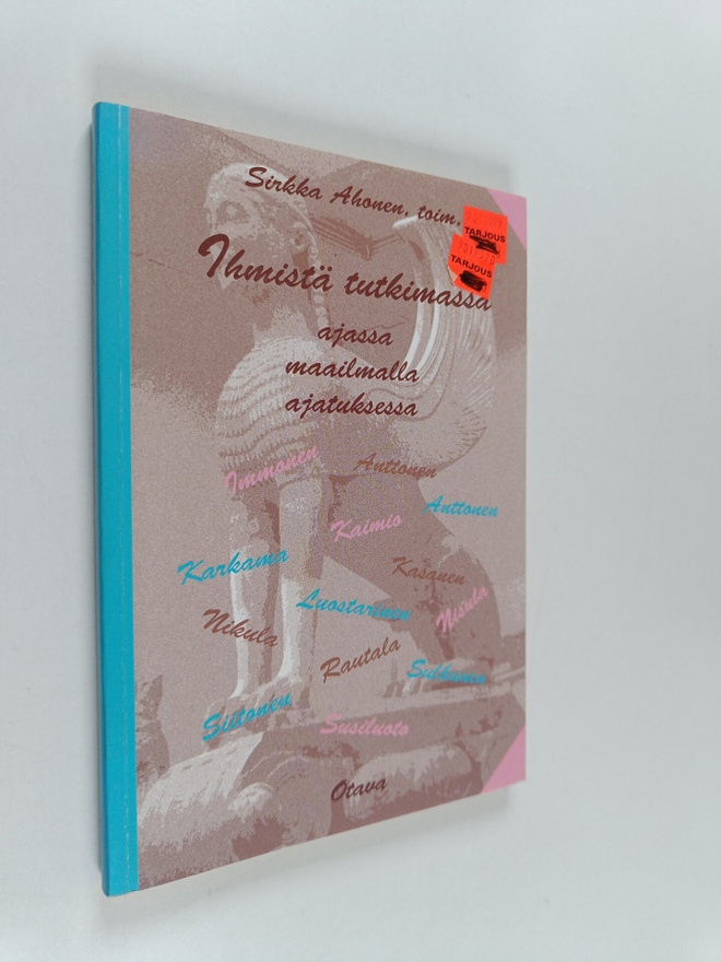 Ihmistä tutkimassa : ajassa, maailmalla, ajatuksessa