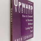 Owen Edwards : Upward Nobility : How to Succeed in Busine... - pikkukuva 1