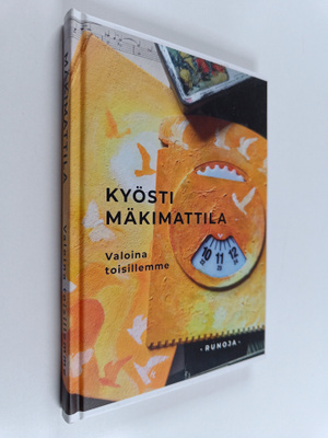 Kyösti Mäkimattila : Valoina toisillemme - Runoja (signee...