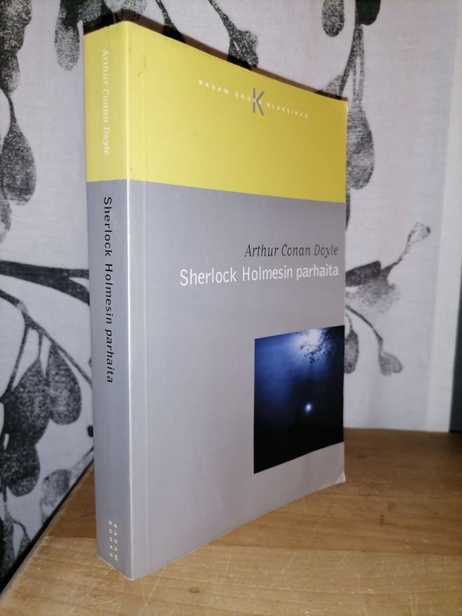 Sir Arthur Conan Doyle - Sherlock Holmesin parhaita