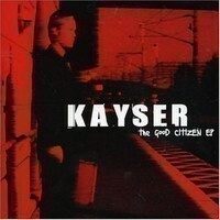 Kayser - The Good Citizen EP