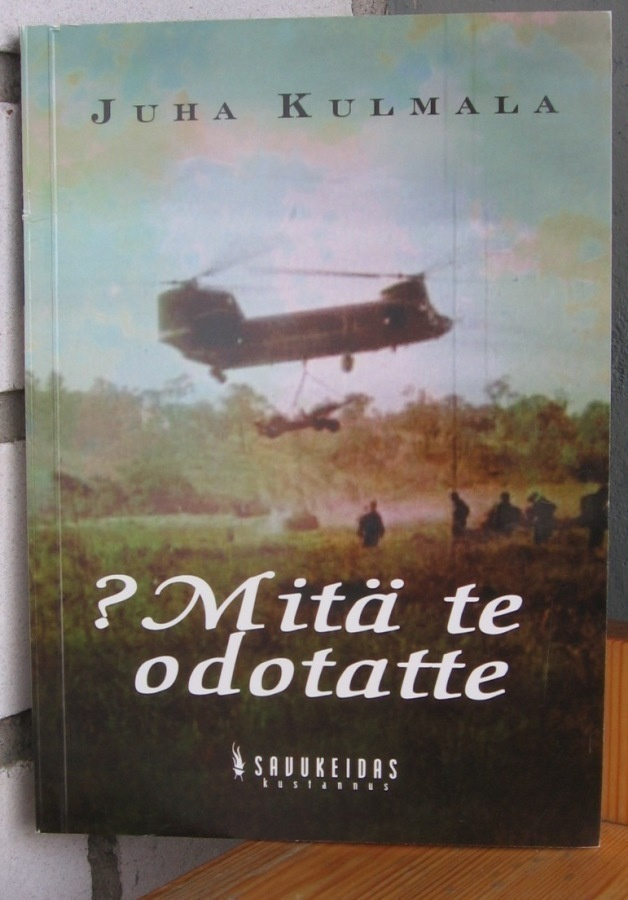 Juha Kulmala: ?Mitä te odotatte, Savukeidas 2006. 2p. 91 s.