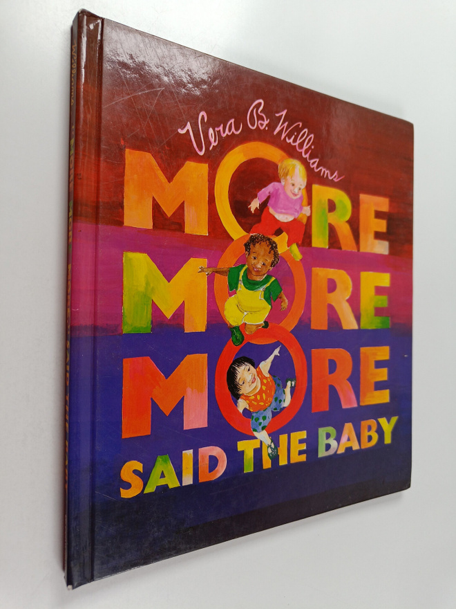 Vera B. Williams : "More More More," Said the Baby