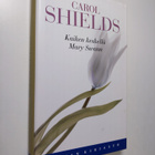 Carol Shields : Kaiken keskellä Mary Swan - pikkukuva 1