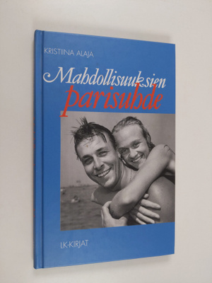 Kristiina Alaja : Mahdollisuuksien parisuhde