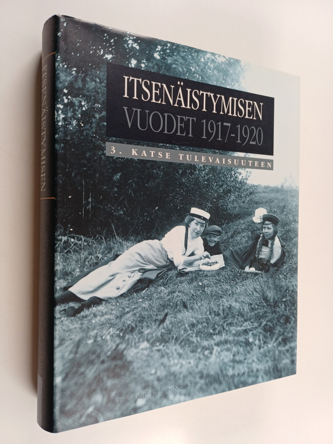Itsenäistymisen vuodet 1917-1920 3 : Katse tulevaisuuteen