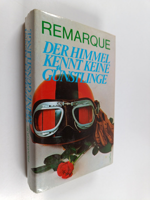 Erich Maria Remarque : Der Himmel kennt keine Gunstlinge ...