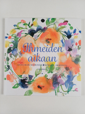 Anna-Mari Kaskinen : Ihmeiden aikaan