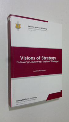 Anders Palmgren : Visions of Strategy : Following Clausew...