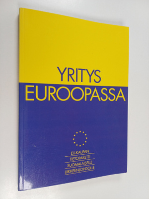 Yritys Euroopassa : EU-kaupan tietopaketti suomalaiselle ...