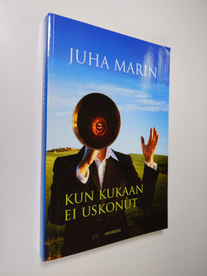 Juha Marin : Kun kukaan ei uskonut (tekijän omiste)