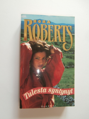 NORA ROBERTS TULESTA SYNTYNYT