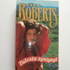 NORA ROBERTS TULESTA SYNTYNYT - pikkukuva 1