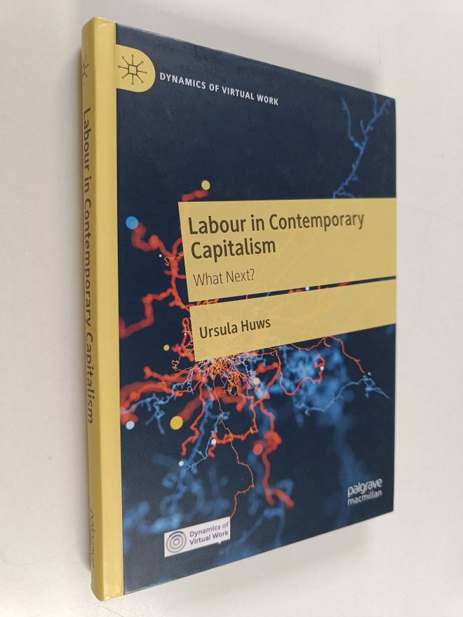 Ursula Huws : Labour in Contemporary Capitalism : What Next?