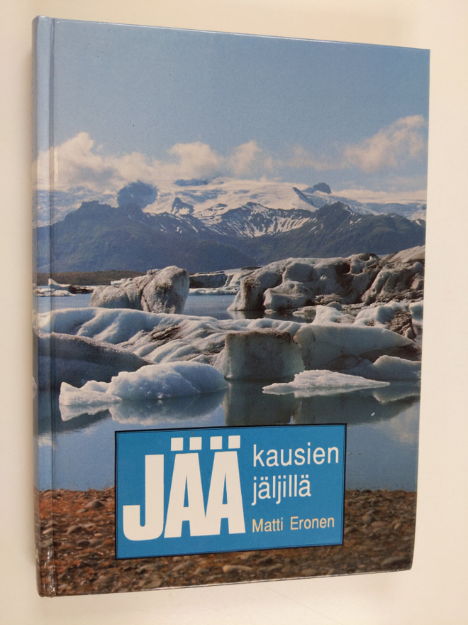 Matti Eronen : Jääkausien jäljillä