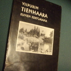 VIIPURIN TIENHAARA Kuvien kertomana (Sis.postikulut) - pikkukuva 1