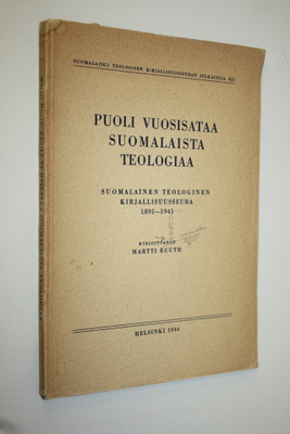 Martti Ruuth : Puoli vuosisataa suomalaista teologiaa : s...