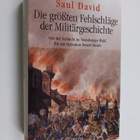 Saul David : Die grössten Fehlschläge der Militärgeschich... - pikkukuva 1