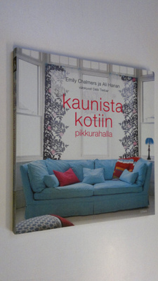 Emily Chalmers : Kaunista kotiin pikkurahalla